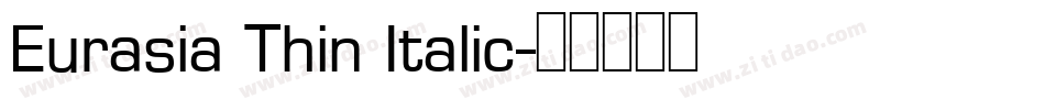 Eurasia Thin Italic字体转换